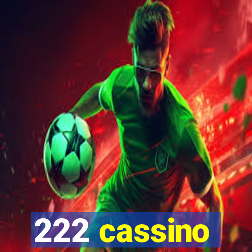 222 cassino